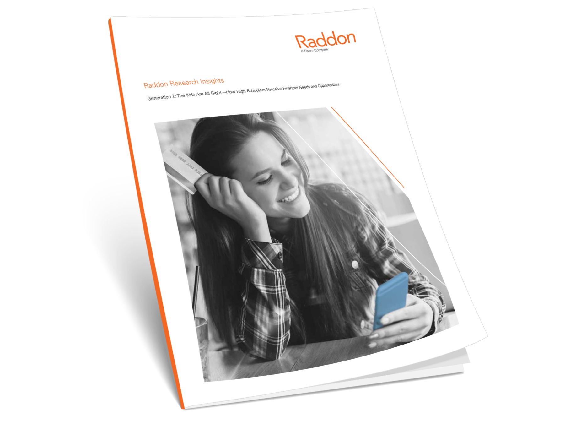 Generation Z: The Kids are All Right - How High Schoolers Perceive Financial Needs and Opportunities; with image of Raddon pamphlet with Raddon logo in the top right